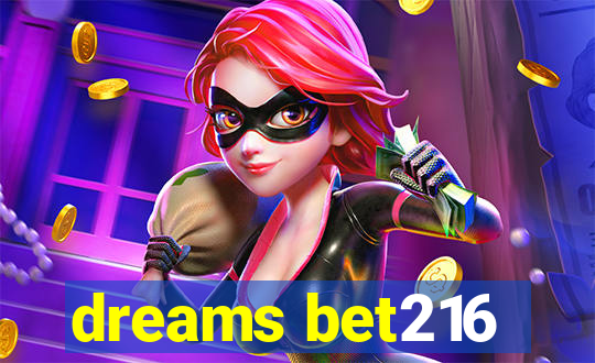 dreams bet216